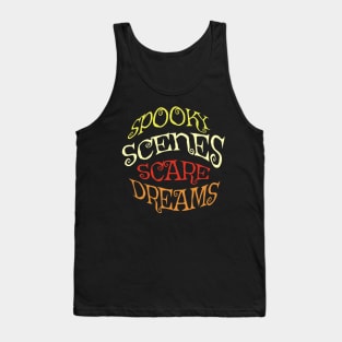 Spooky scenes scare dreams halloween 2023 Tank Top